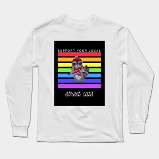 support your local street cats Long Sleeve T-Shirt